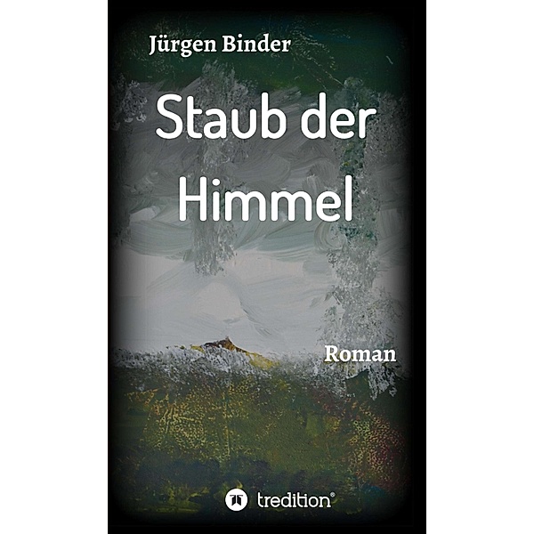 Staub der Himmel, Jürgen Binder