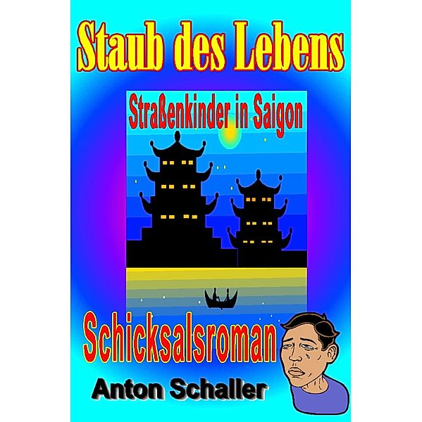 Staub des Lebens, Anton Schaller