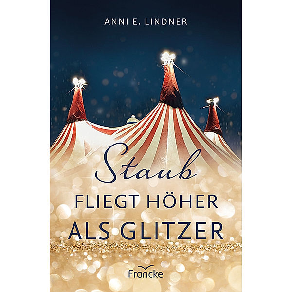 Staub fliegt höher als Glitzer, Anni E. Lindner