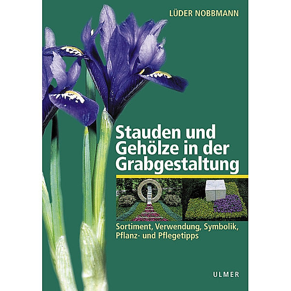 Stauden und Gehölze in der Grabgestaltung, Lüder Nobbmann