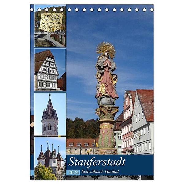 Stauferstadt Schwäbisch Gmünd (Tischkalender 2024 DIN A5 hoch), CALVENDO Monatskalender, Klaus-Peter Huschka
