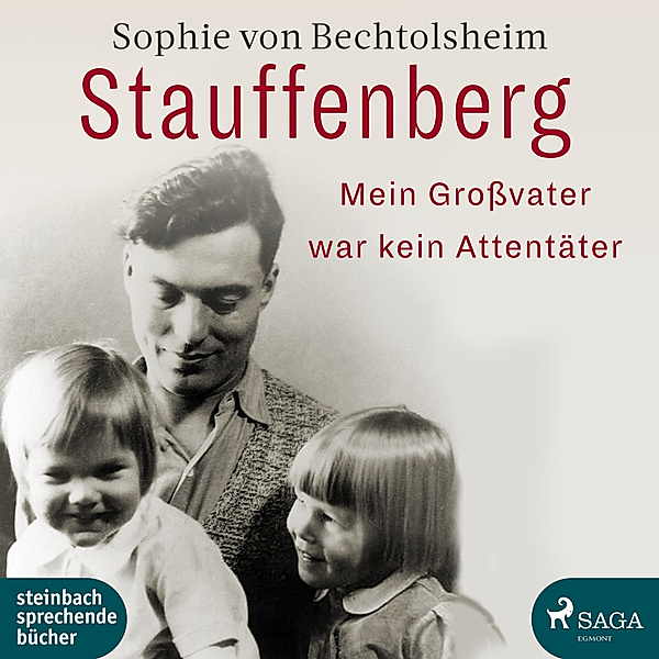 Stauffenberg - mein Großvater war kein Attentäter,1 Audio-CD, Sophie von Bechtolsheim