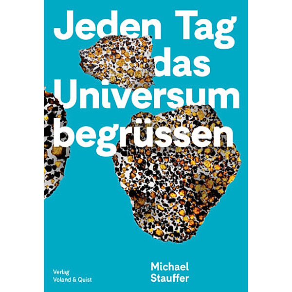 Stauffer, M: Jeden Tag das Universum begrüßen, Michael Stauffer