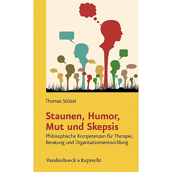 Staunen, Humor, Mut und Skepsis, Thomas Stölzel