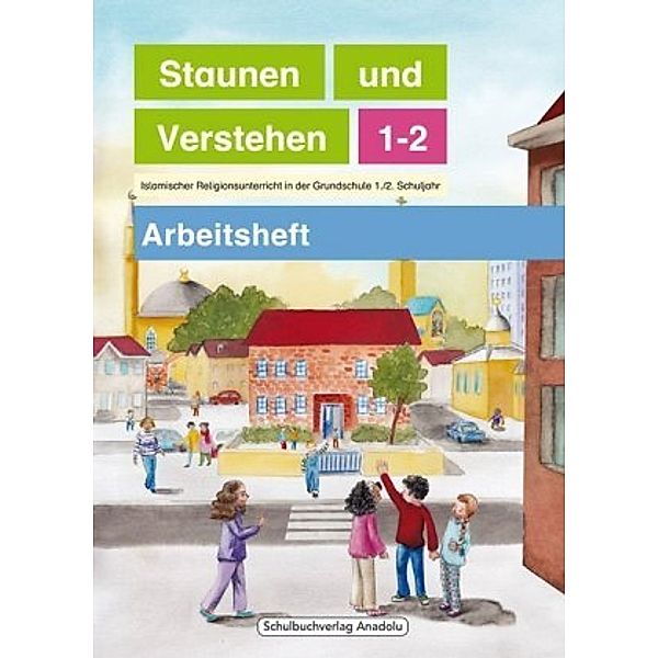 Staunen und Verstehen - 1./2. Schuljahr, Arbeitsheft