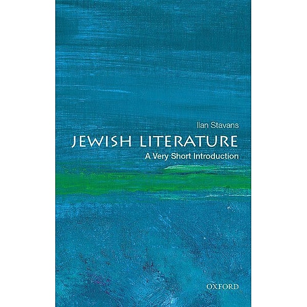 Stavans, I: Jewish Literature: A Very Short Introduction, Ilan Stavans