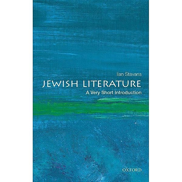Stavans, I: Jewish Literature: A Very Short Introduction, Ilan Stavans