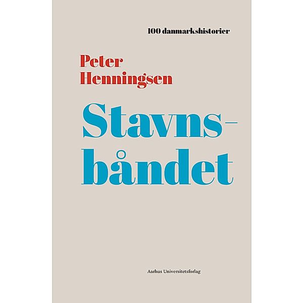 Stavnsbåndet / 100 danmarkshistorier Bd.39, Peter Henningsen