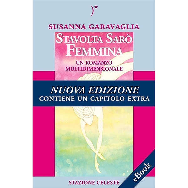 Stavolta Sarò Femmina / Biblioteca Celeste Bd.2, Susanna Garavaglia