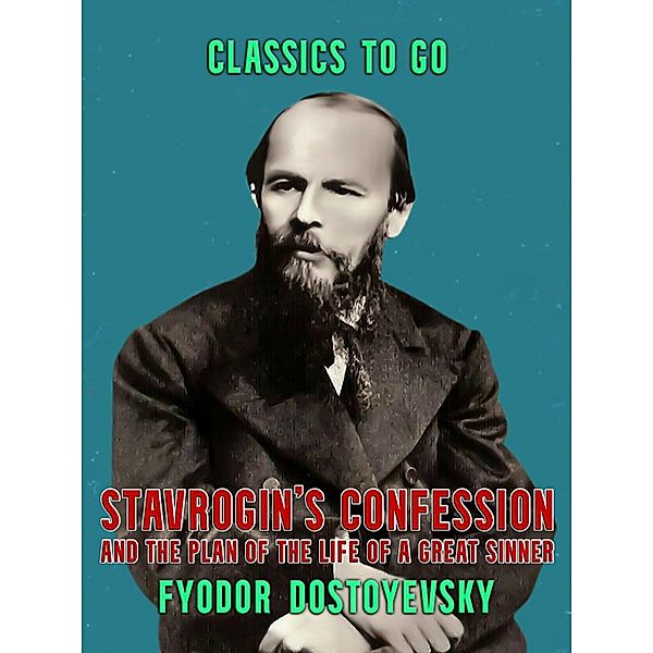 Stavrogin's Confession and The Plan of The Life of a Great Sinner, Fyodor Dostoyevsky