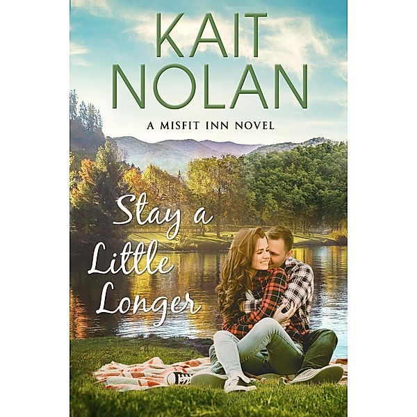 Stay A Little Longer (The Misfit Inn, #3) / The Misfit Inn, Kait Nolan