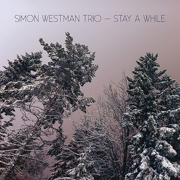 Stay A While, Simon Westman Trio