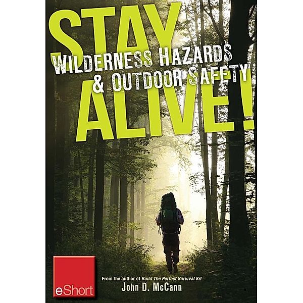 Stay Alive - Wilderness Hazards & Outdoor Safety eShort, John McCann