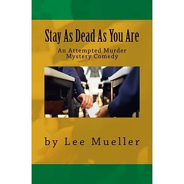 Stay As Dead As You Are (Play Dead Murder Mystery Plays) / Play Dead Murder Mystery Plays, Lee Mueller
