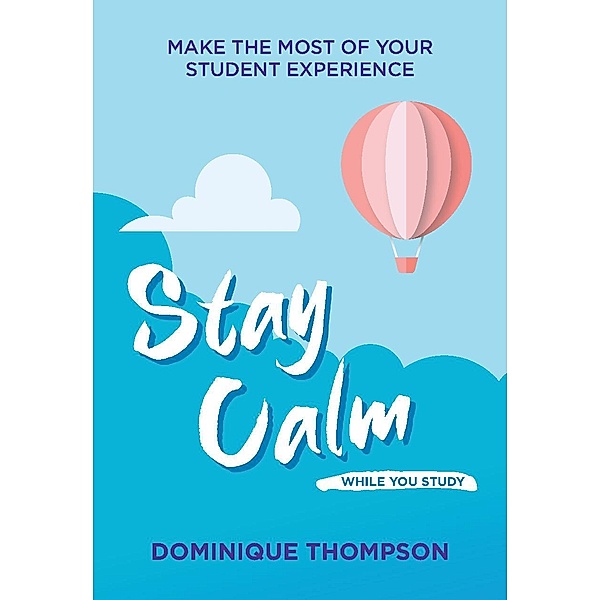 Stay Calm While You Study, Dominique Thompson