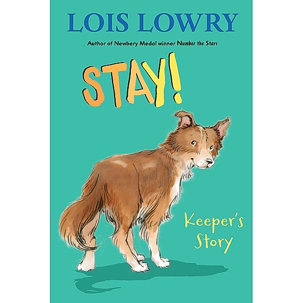 Stay! / Clarion Books, Lois Lowry