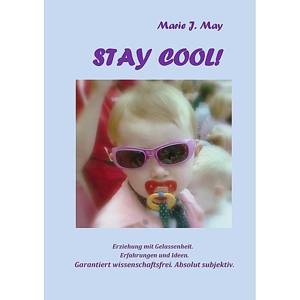 Stay cool!, Marie J. May