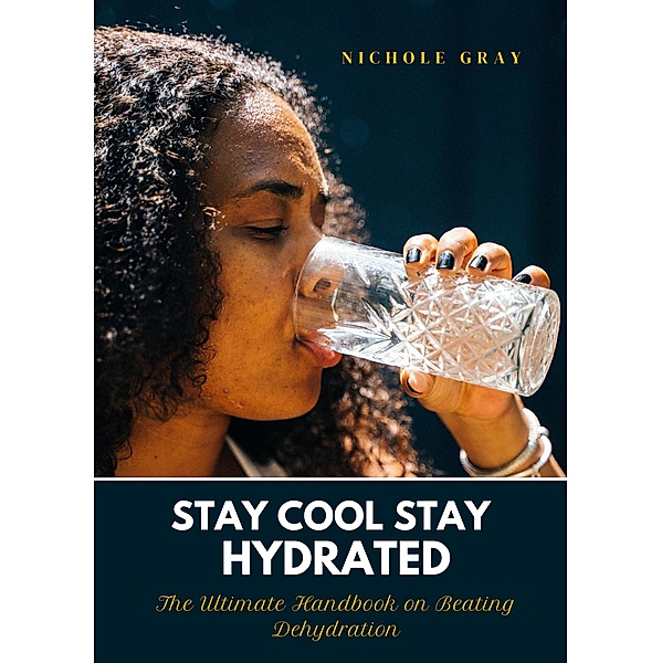 Stay Cool, Stay Hydrated, Nichole Gray