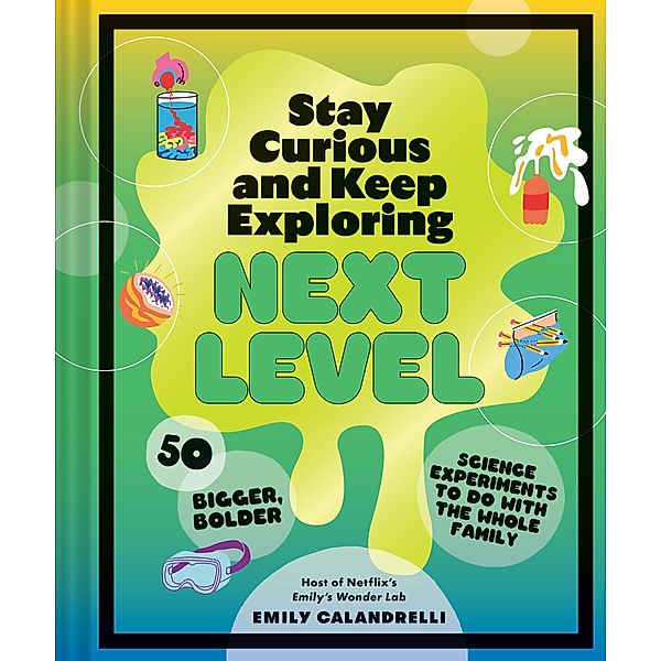 Stay Curious and Keep Exploring: Next Level, Emily Calandrelli