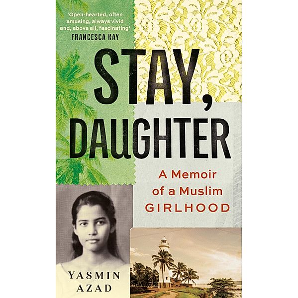 Stay, Daughter, Yasmin Azad