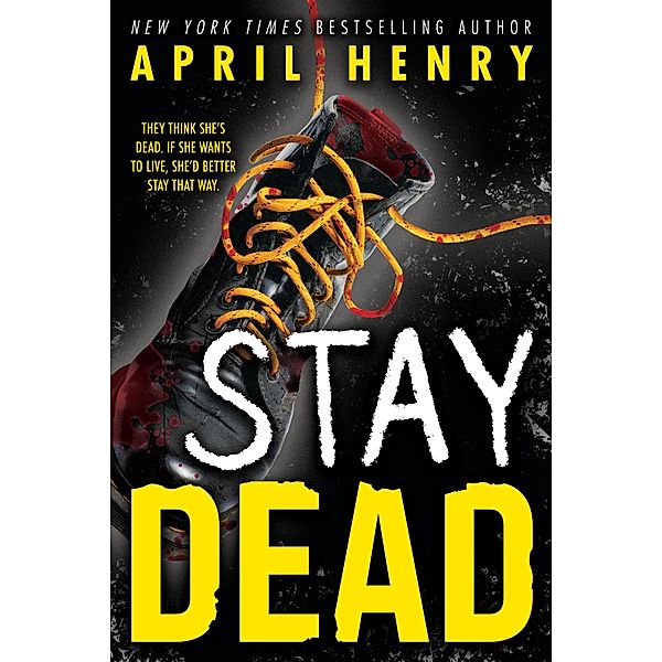 Stay Dead, April Henry