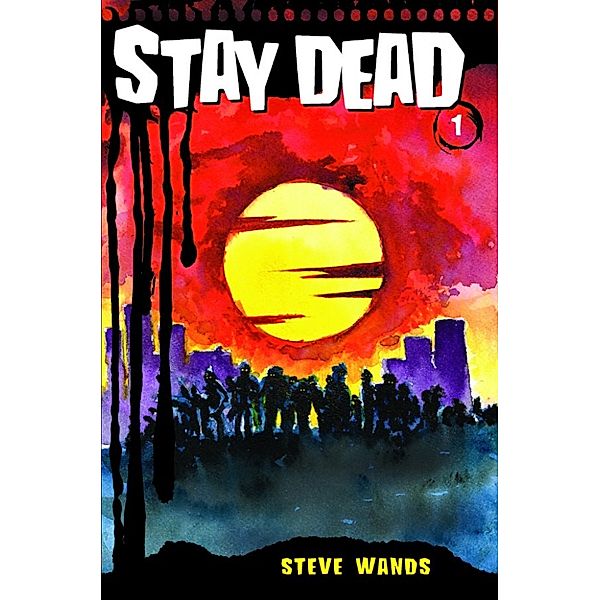 Stay Dead: Stay Dead, Steve Wands