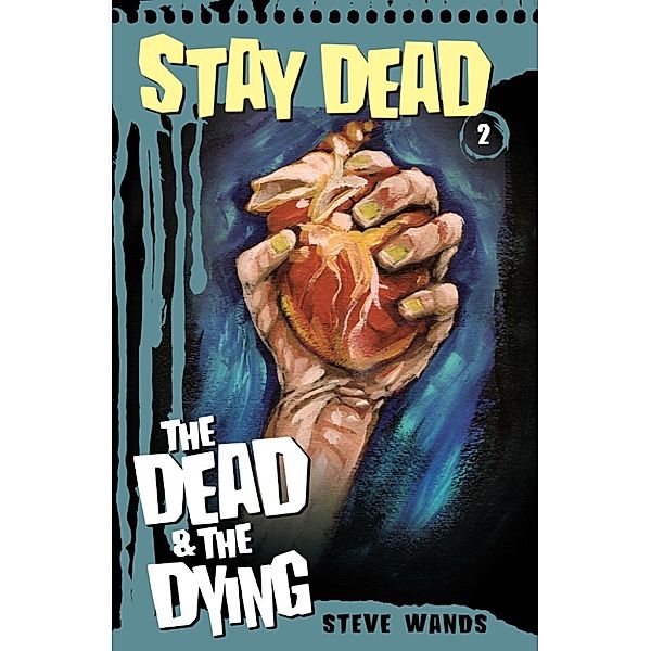 Stay Dead: Stay Dead 2: The Dead and The Dying, Steve Wands