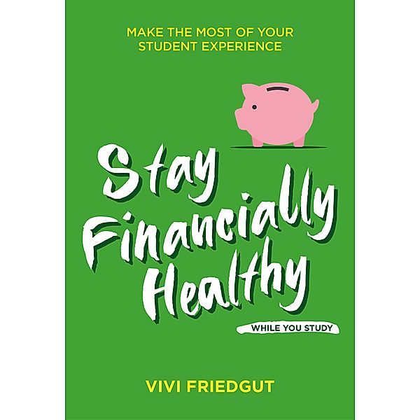 Stay Financially Healthy While You Study / Welbeck Balance, Vivi Friedgut