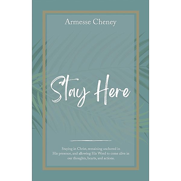 Stay Here, Armesse Cheney