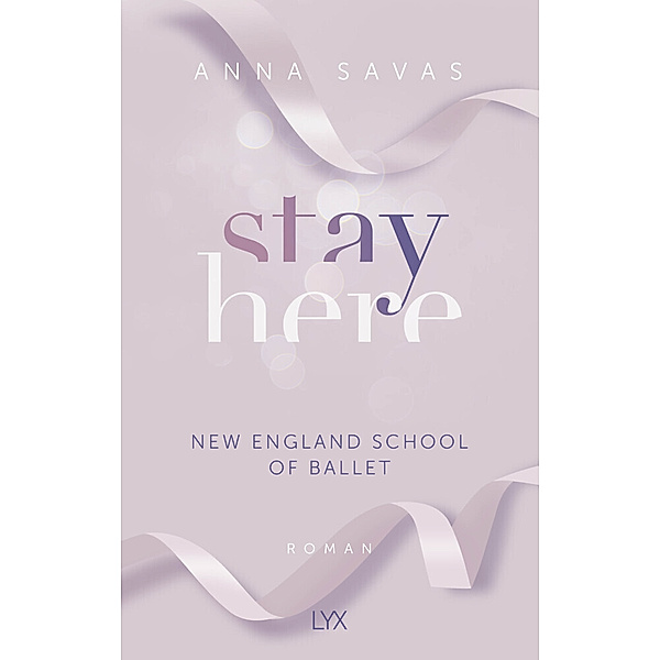 Stay Here / New England School of Ballet Bd.2, Anna Savas