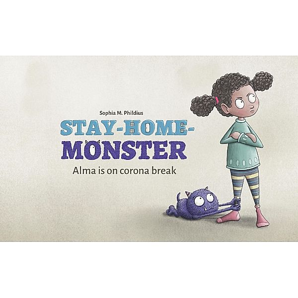 Stay-Home-Monster, Sophia M. Phildius