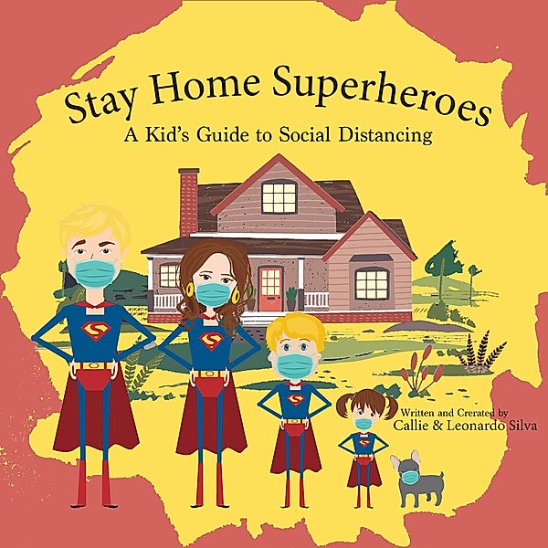 Stay Home Superheroes, Callie Silva, Leonardo Silva