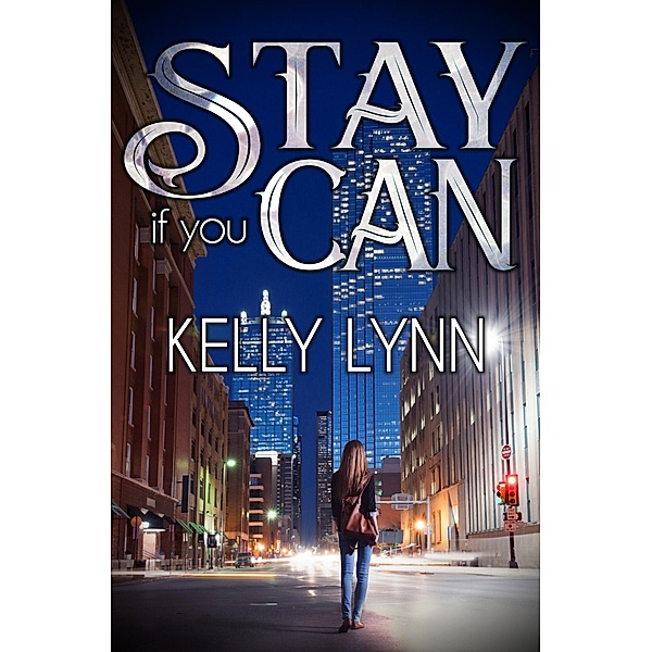 Stay If You Can, Kelly Lynn