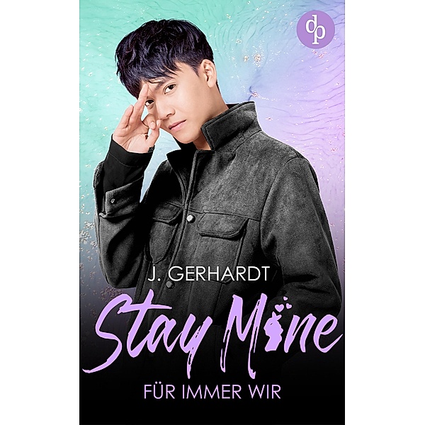 Stay mine - Für immer wir / Secret Luv Affair-Reihe Bd.2, J. Gerhardt