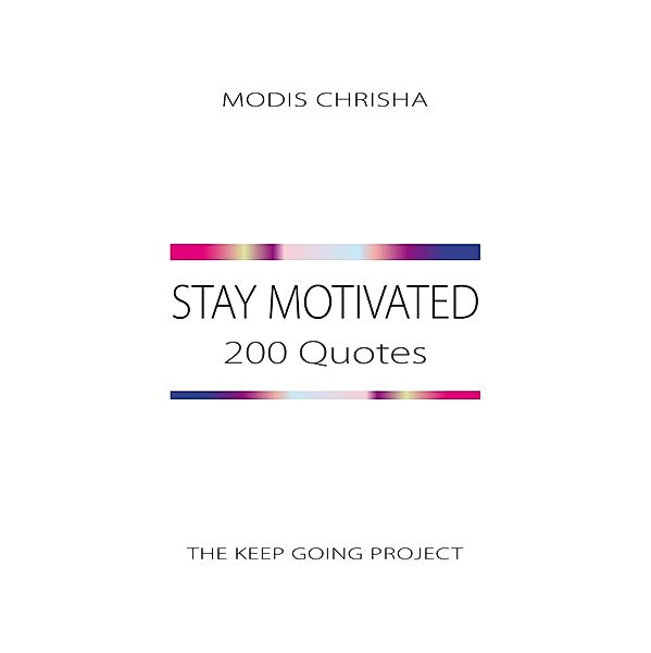 Stay Motivated, Modis Chrisha