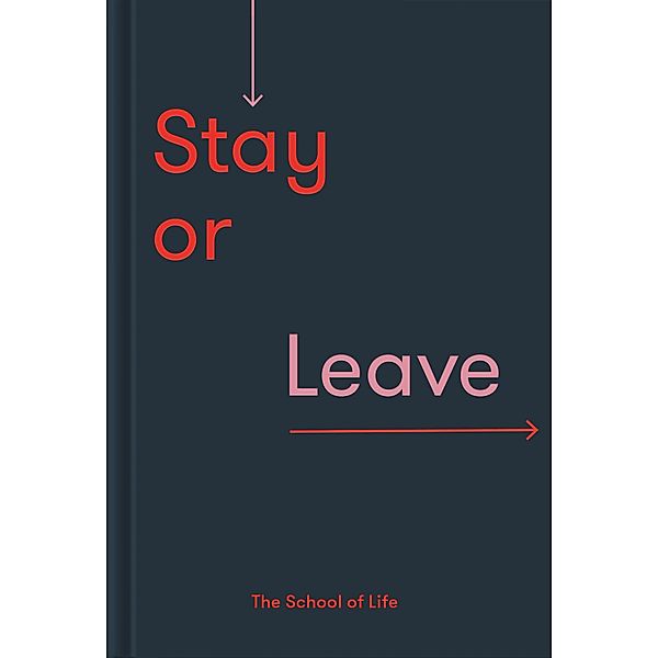 Stay or Leave, The School of Life