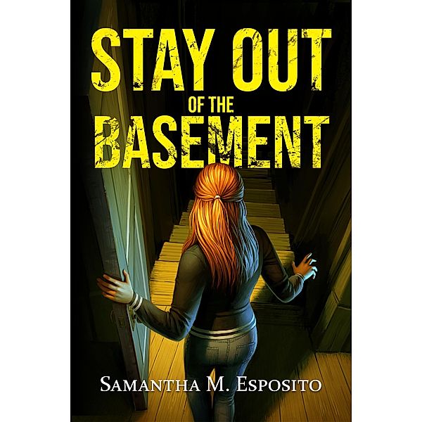 Stay Out of the Basement, Samantha M. Esposito
