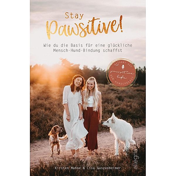 Stay Pawsitive!, Lisa Gunzenheimer, Kirsten Mahne