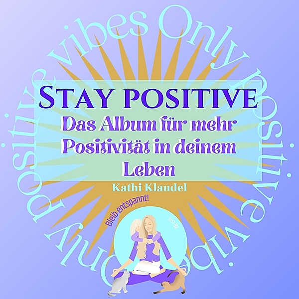 Stay Positive, Kathi Klaudel