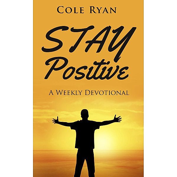 Stay Positive / Stay Positive, Cole Ryan