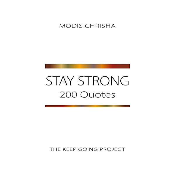 Stay Strong, Modis Chrisha