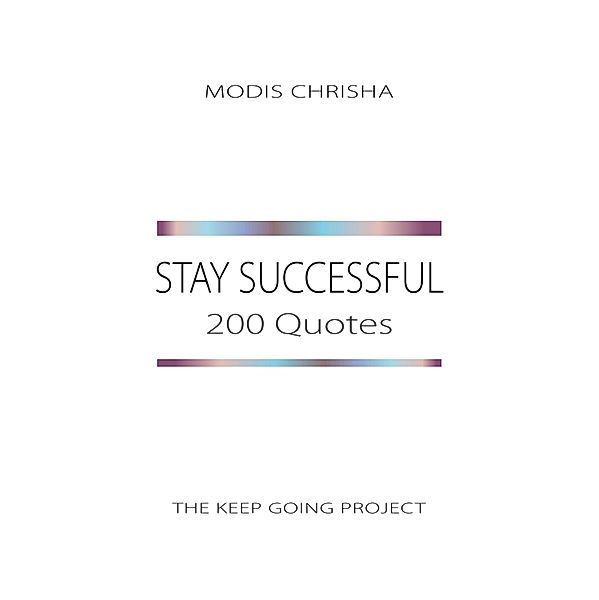 Stay Successful, Modis Chrisha