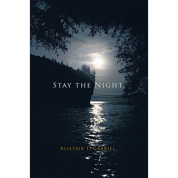 Stay the Night, Alistair F. Gabriel