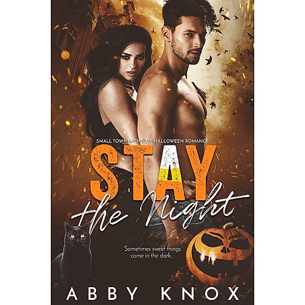 Stay The Night (Small Town Bachelor Romance, #5) / Small Town Bachelor Romance, Abby Knox