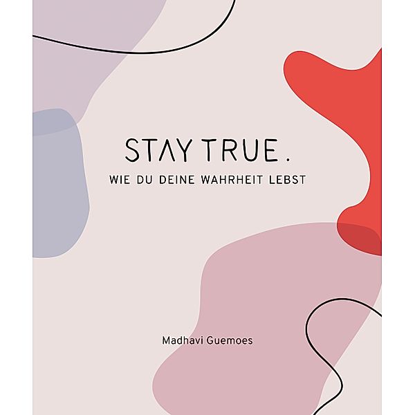 Stay True., Madhavi Guemoes