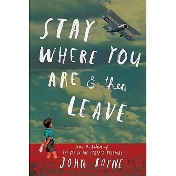 Stay Where You Are And Then Leave, John Boyne