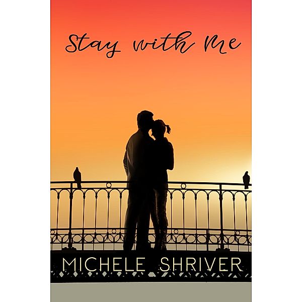 Stay with Me, Michele Shriver