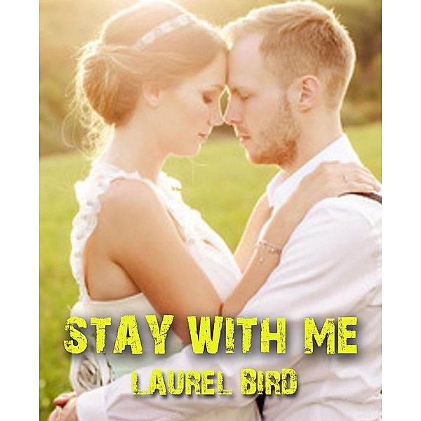 Stay With Me, Laurel Bird