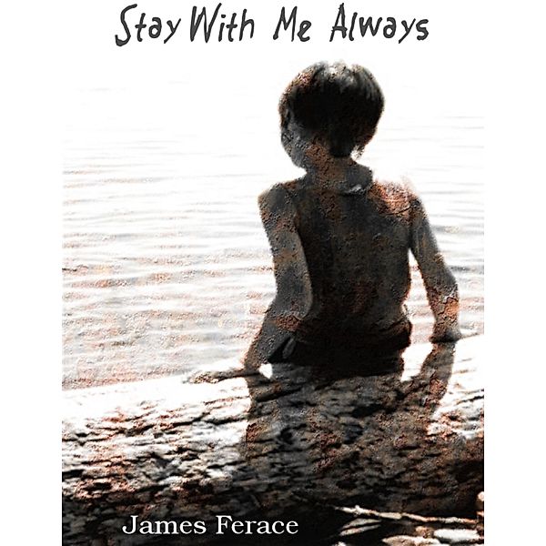 Stay With Me Always, James Ferace