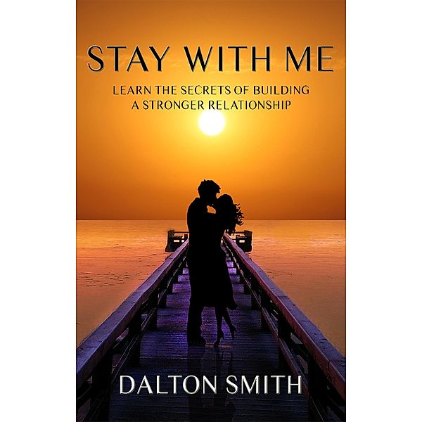 Stay With Me (Relationship, #1) / Relationship, Dalton Smith